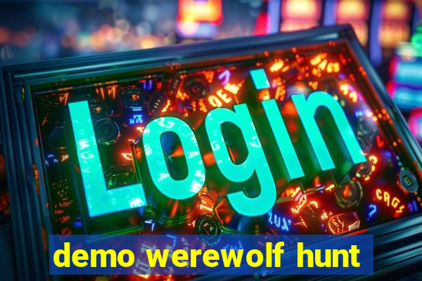 demo werewolf hunt